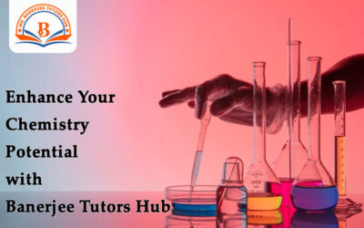 Enhance Your Chemistry Potential with Banerjee Tutors Hub