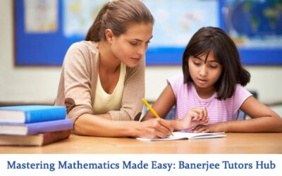 Mastering Mathematics Made Easy: Banerjee Tutors Hub