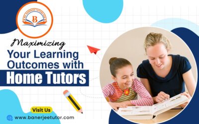 Maximizing Your Learning Outcomes with Home Tutors