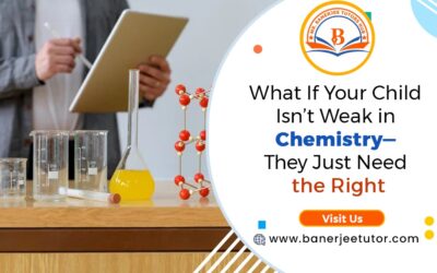 What If Your Child Isn’t Weak in Chemistry—They Just Need the Right Explanation?