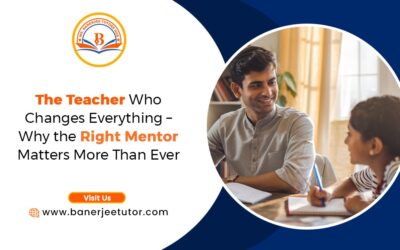 The Teacher Who Changes Everything – Why the Right Mentor Matters More Than Ever
