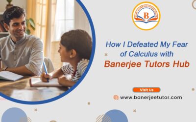 How I Defeated My Fear of Calculus with Banerjee Tutors Hub