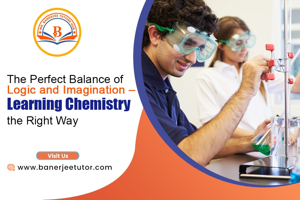 The Perfect Balance of Logic and Imagination – Learning Chemistry the Right Way