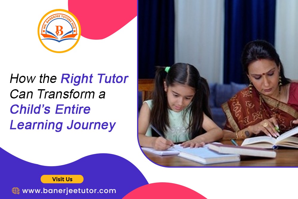 How the Right Tutor Can Transform a Child’s Entire Learning Journey