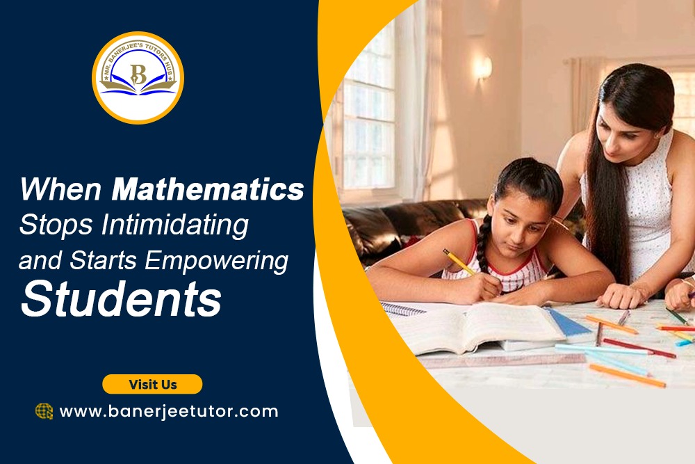 When Mathematics Stops Intimidating and Starts Empowering Students