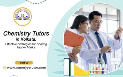 Chemistry Tutors in Kolkata: Effective Strategies for Scoring Higher Marks