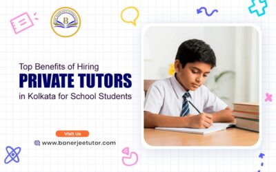 Top Benefits of Hiring Private Tutors in Kolkata for School Students