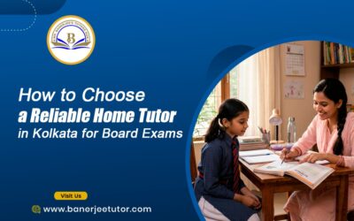 How to Choose a Reliable Home Tutor in Kolkata for Board Exams